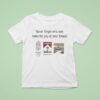 Never Forget Who Was There For You At Your Lowest Monster Cigarettes Marlboro Creed T Shirt