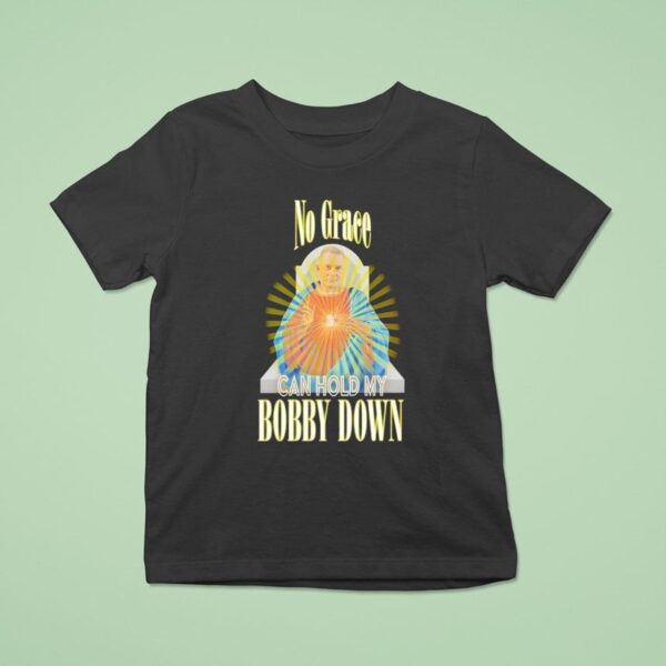 No Grave Can Hold My Bobby Down T Shirt