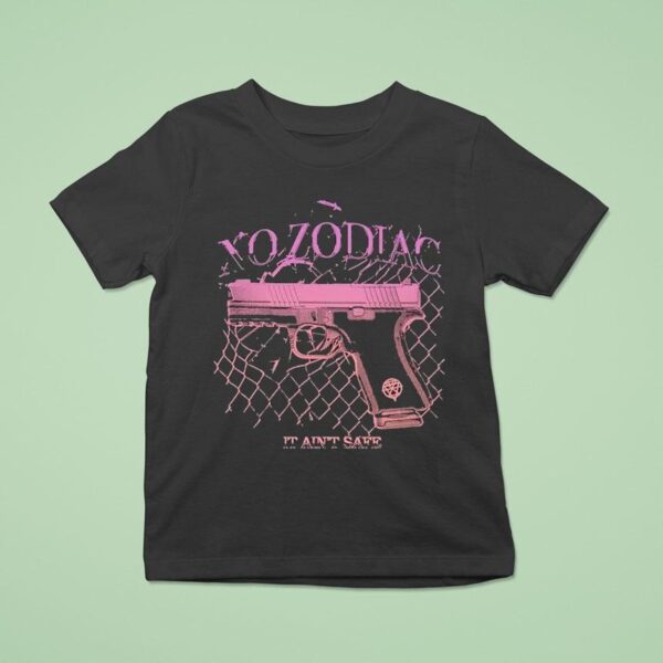 No Zodiac It Ain T Safe T Shirt