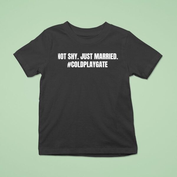 Not Shy Just Married Coldplaygate T Shirt