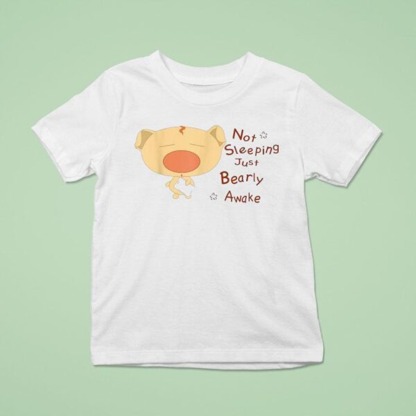 Not Sleeping Just Beary Awake T Shirt