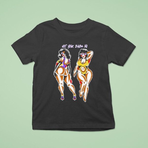Not Your Babe Xo T Shirt