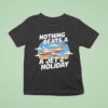 Nothing Beats A Jet Holiday T Shirt