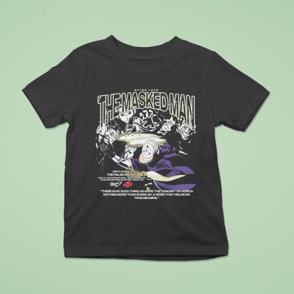 Obito Uchiha The False Savior The Masked Man After Love T Shirt