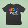 Office Squad We Get It Done Back To School Happy First Day T Shirt