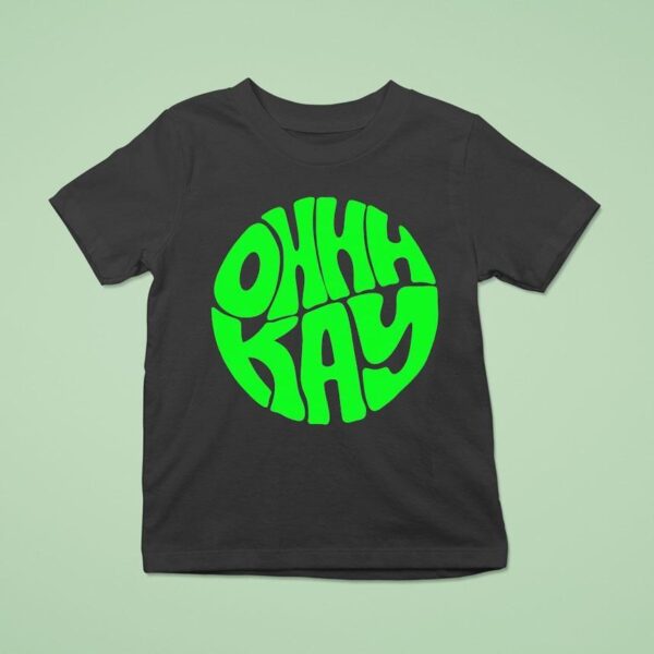 Ohhhkay Logo T Shirt