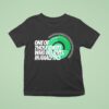 One Of Those Idiots Who Believes In Analytics T Shirt
