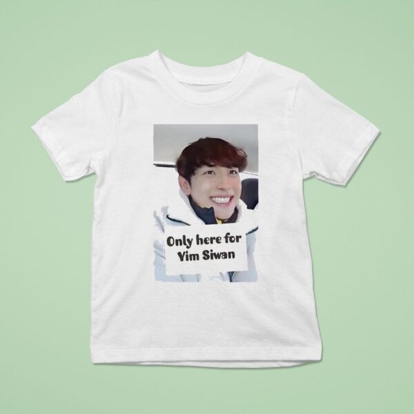 Only Here For Yim Siwan Photo T Shirt