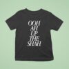 Ooh Ah Up The Shah T Shirt