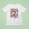 Ostriches Emmanuel Don T Do I T Shirt