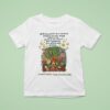 Our Community Will Outlive Every Gun And Bomb Because The Seeds Of Solidarity Are Growing All Over The World Some Things Can T Be Destroyed T Shirt
