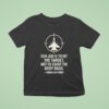Our Job Is To Hit The Target Not To Count The Body Bags Indian Air Force T Shirt