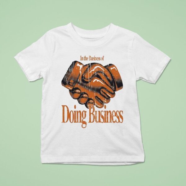 Outrank In The Business Of Doing Business T Shirt