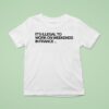 Pardon My French It S Illegal To Work On Weekends In France T Shirt