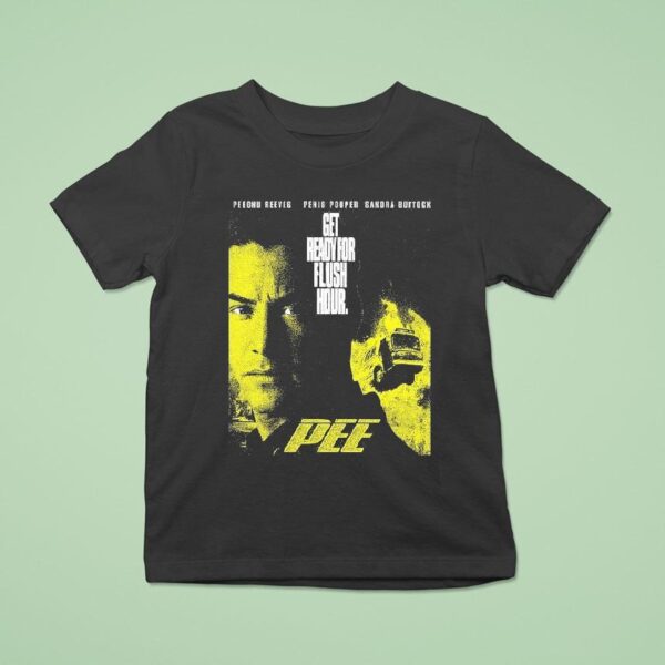 Pee Peednu Reeves Penis Popper Sandra Bullock Get Ready For Flush Hour T Shirt
