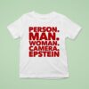 Person Man Woman Camera Epstein T Shirt