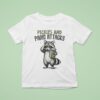 Pickles And Panic Attacks Raccoon T Shirt