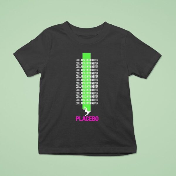 Placebo Collapse Into Never T Shirt