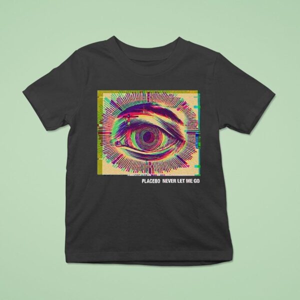 Placebo Never Let Me Go Eye T Shirt