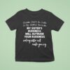 Please Don T Be Rude To My Sister Because My Sister S Rudeness Will Outrude Your Rudeness T Shirt