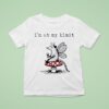 Possum Mushroom I M At My Limi T Shirt