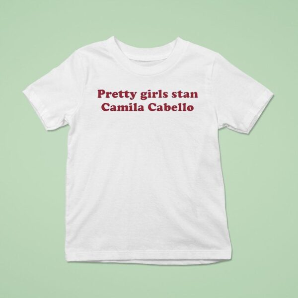Pretty Girls Stan Camila Cabello T Shirt