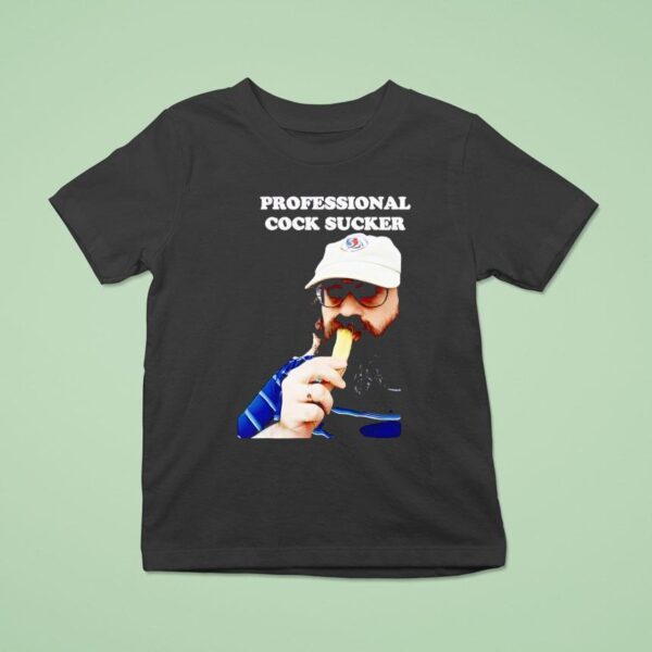 Professional Cock Sucker T Shirt