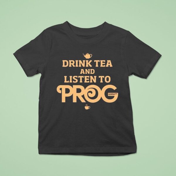 Prog Magazine Drink Tea And Listen To Prog T Shirt