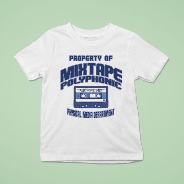 Property Of Mixtape Polyphonic Physical Media Departmen T Shirt
