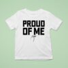 Proud Of Me Signature T Shirt