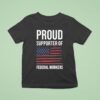 Proud Supporter Of Federal Workers T Shirt