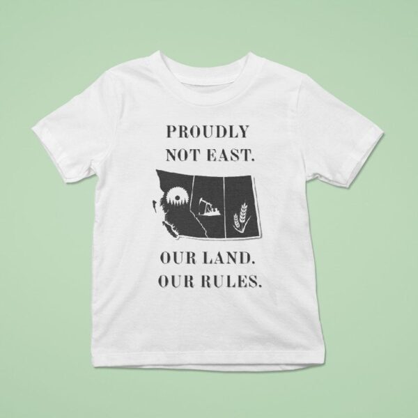 Proudly Not East Our Land Our Rules T Shirt