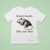 Rat Be Weird Eat Junk Fake Your Death T Shirt