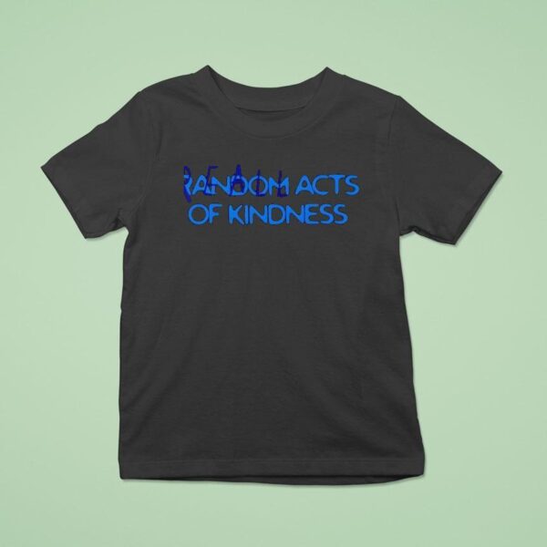 Reall Wrld Acts Of Kindness New T Shirt