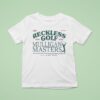 Reckless Golf Mulligan Master Est T Shirt