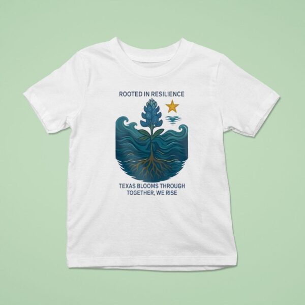 Retro Texas Strong Rooted In Resilience Texas Blooms Through Together We Rise T Shirt