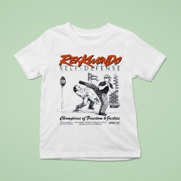 Rex Kwon Do Self Defense Champions Of Freedom And Justice T Shirt