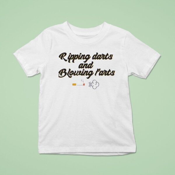 Ripping Darts And Blowing Farts Smoke T Shirt