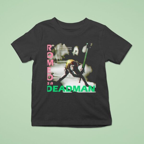 Romeo Is A Deadman Grasshopper Manufacture T Shirt