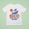 Rule Don T Fall Off The Boa T Shirt