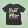 Said I Want Good Sex No Stress Tacos Tex Mex Small Crew Big Checks T Shirt