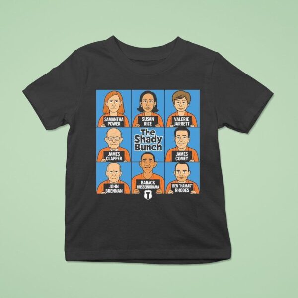 Samantha Power Susan Rice Valerie James Clapper James Comey John Barack Hussein Obama Ben Hamas Rhodes The Shady Bunch T Shirt