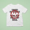 Saved By Grace Now Joy Fills My Soul Smiley T Shirt