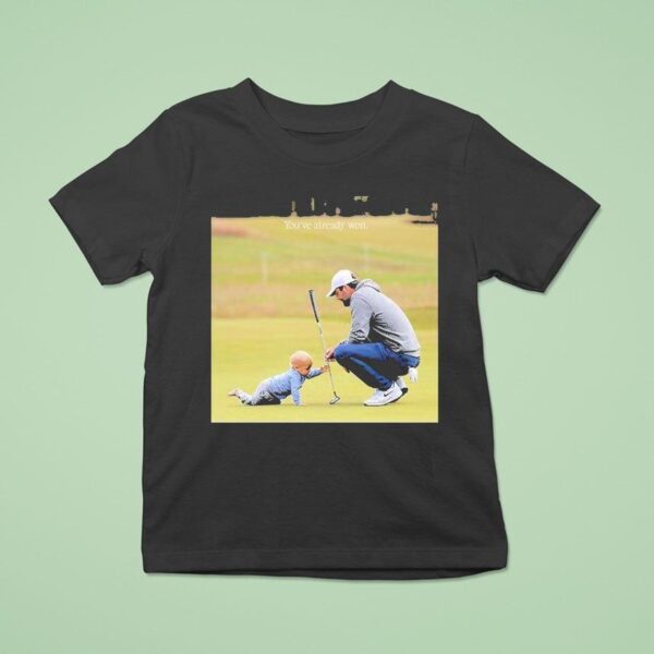 Scottie Scheffler You Ve Already Won Nike Wins The Open Championship In Dominant Fashion T Shirt