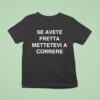 Se Avete Fretta Mettetevi A Correre T Shirt