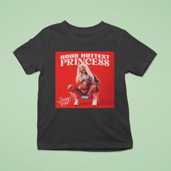 Sexyy Red Hood Hottest Princess T Shirt