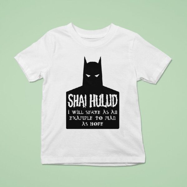 Shai Hulud I Will Serve As An Example To Man As Hope Batman T Shirt