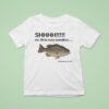 Shhhh Mr Fih Is Very Sensitive It Ll Be Okay Mr Fih Fish T Shirt
