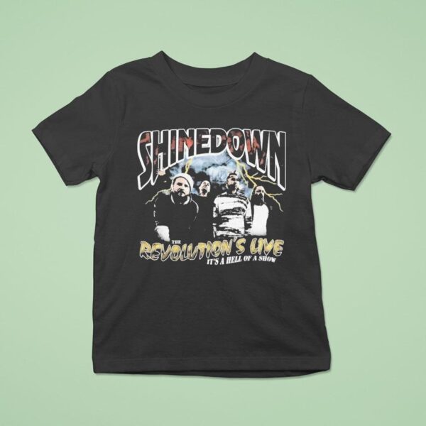 Shinedown The Revolution S Live It S A Hell Of A Show Photo T Shirt