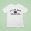 Silver Hair Gold Medal Senior Games Usa T Shirt